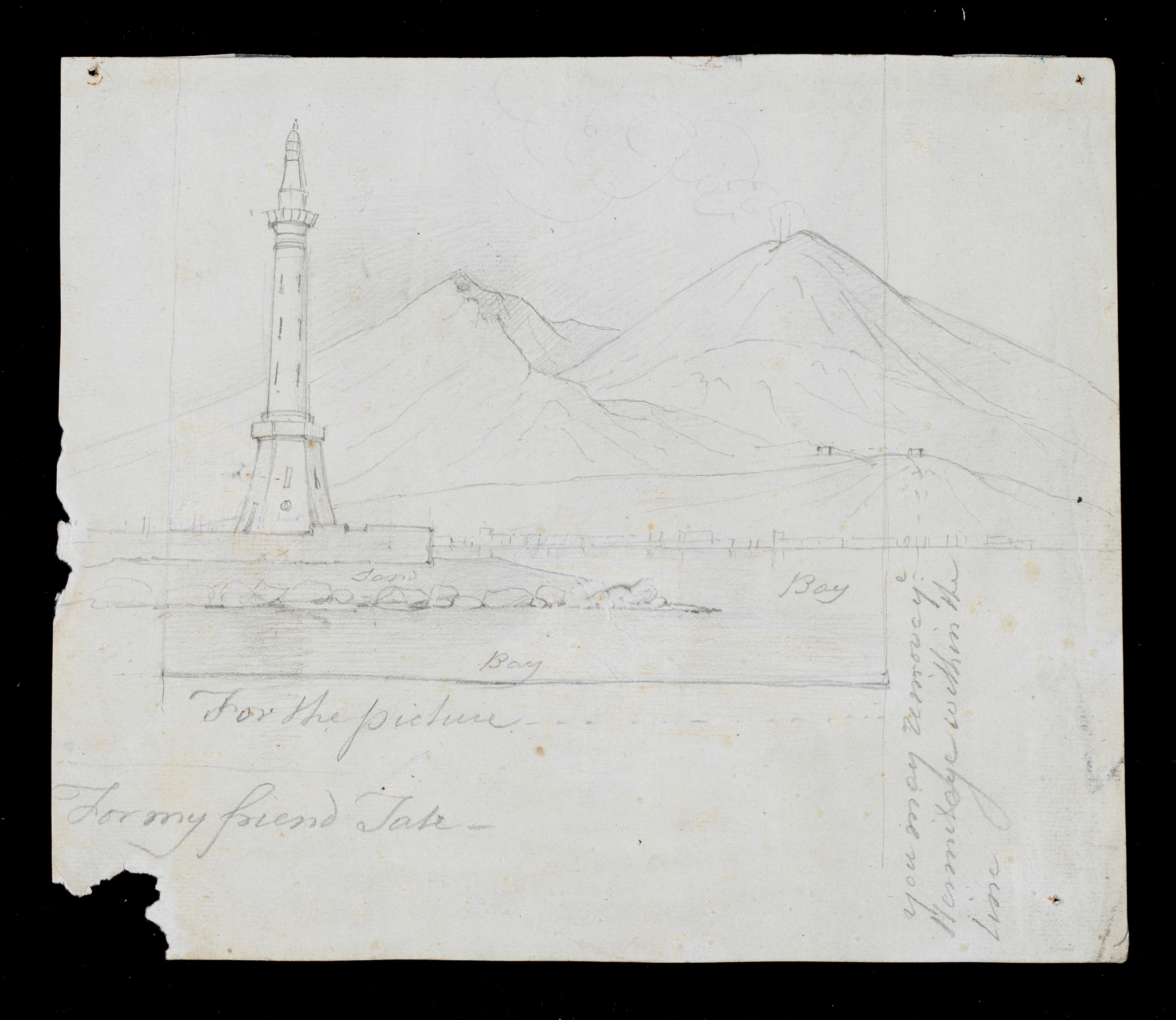 Drawing of a lighthouse on a quayside with mountains and a smoking volcano behind, identified as a study of the Mole Lighthouse, Naples, looking towards Portica and Mount Vesuvius beyond. Inscribed with the words: 'Sand', 'Bay', and 'Bay'. Also inscribed below the drawing (handwritten in pencil): 'For the picture / For my friend Tate -' and to right side of drawing (hadwritten in pencil): 'you may remove ye / Hermitage within the / line'. Made by Joseph Wright of Derby (1734-1797), c.1774. Pencil on paper. Displayed in a cream window mount.